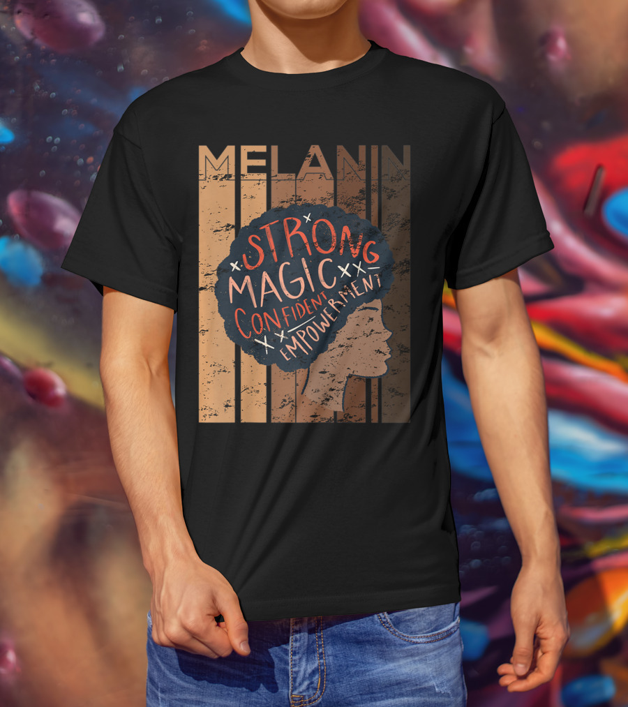 Melanin Strong Magic Confident Empowerment African History BHM T-Shirt