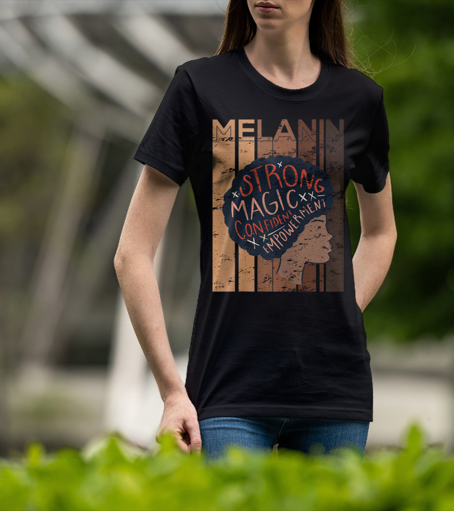 Melanin Strong Magic Confident Empowerment African History BHM T-Shirt