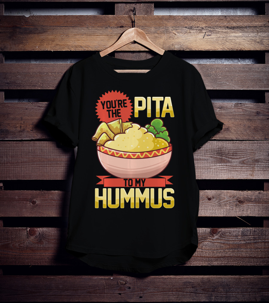 You're The Pita To My Hummus Vegan Vegetarian Dip Food Bowl T-Shirt