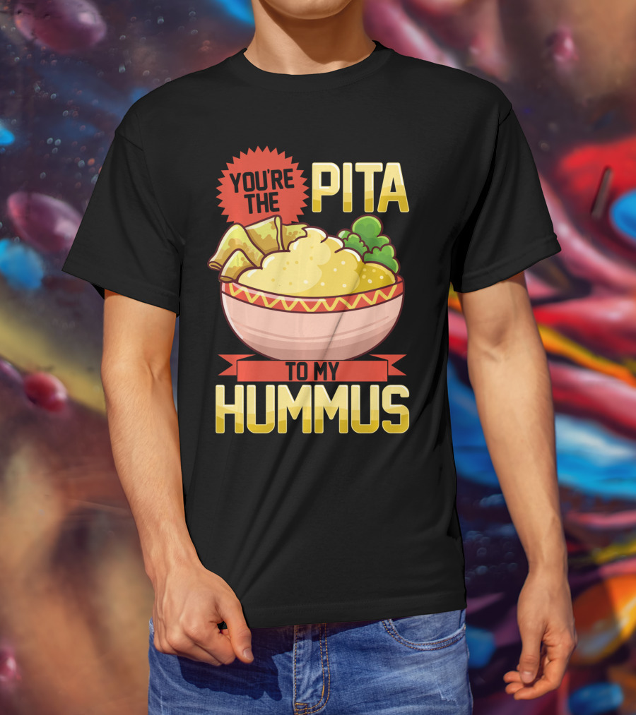 You're The Pita To My Hummus Vegan Vegetarian Dip Food Bowl T-Shirt
