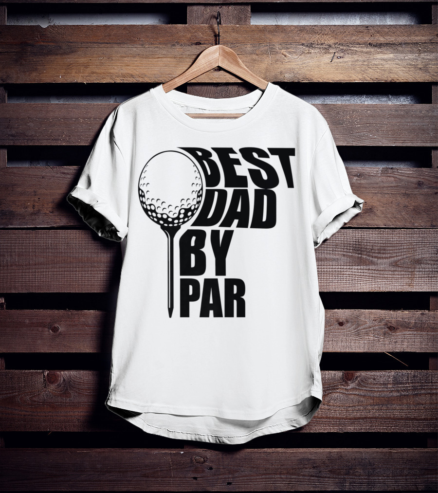Best Dad By Par Golf Ball T-Shirt