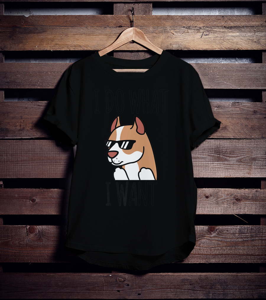 I Do What I Want Pit Bull Dog Sunglasses Cool Pup T-Shirt