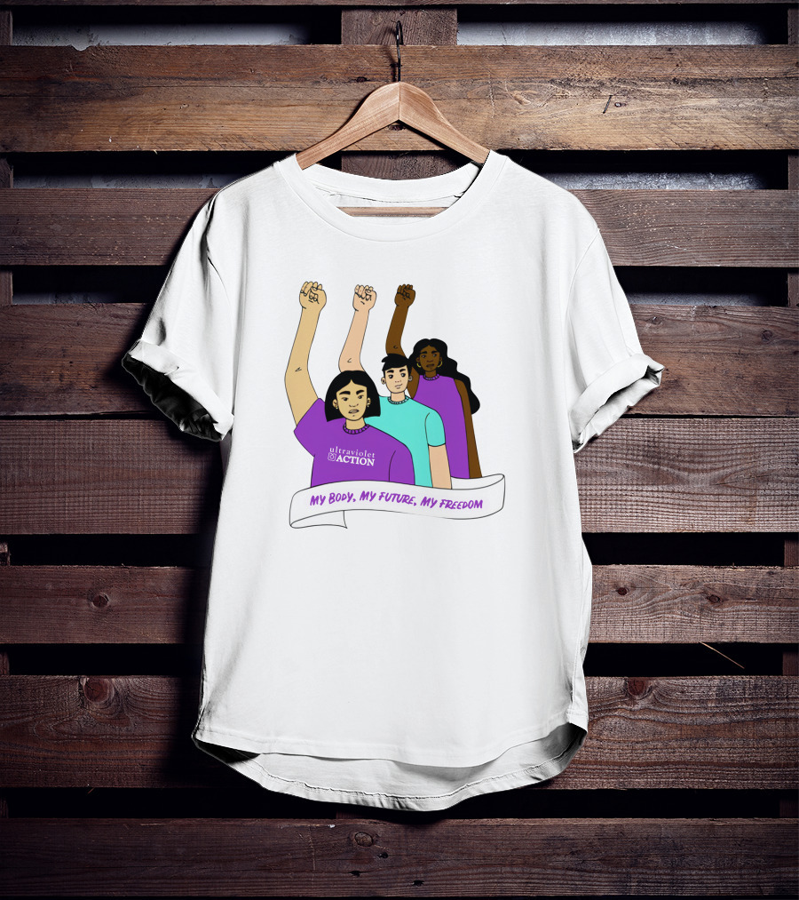 Ultraviolet Action Empowerment My Body My Future My Freedom T-Shirt