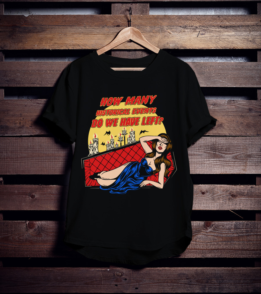 How Many Historical Events Do We Have Left Bat Candle Woman IN Blue Dress Coffin T-Shirt