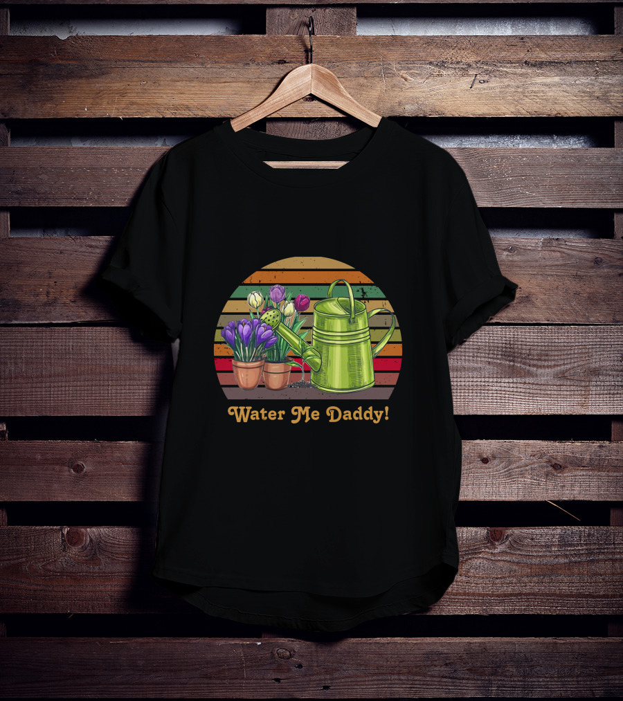 Water Me Daddy Colorful Vintage Watering Can With Flowers T-Shirt