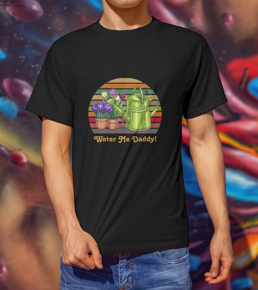 Water Me Daddy Colorful Vintage Watering Can With Flowers T-Shirt