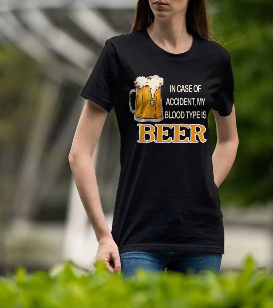 Humorous Beer Mug Theme: In Case Of Accident My Blood Type Is Beer T-Shirt