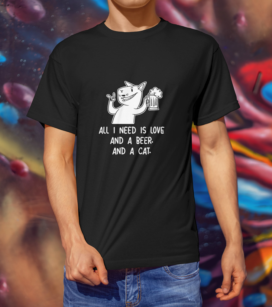 All I Need Is Love Beer Cat Funny Feline Brew Lovers T-Shirt