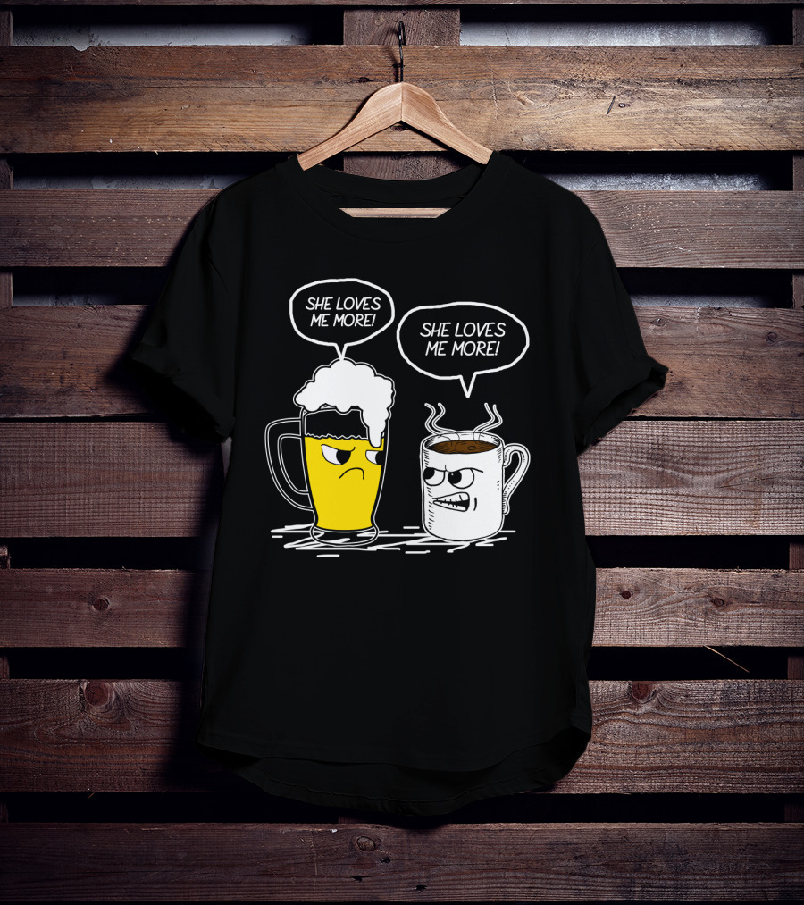 Beer And Coffee She Loves Me More Face-Off T-Shirt