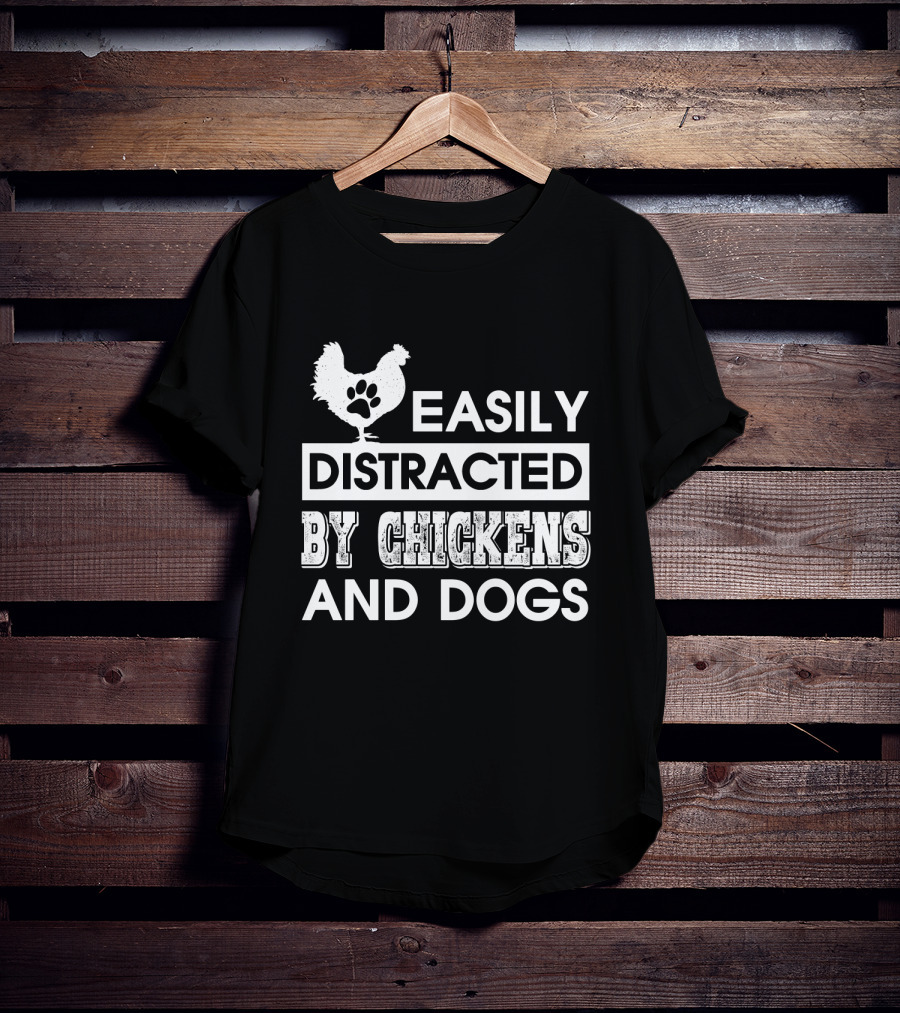 Easily Distracted By Chickens And Dogs Fun Animal Lovers T-Shirt