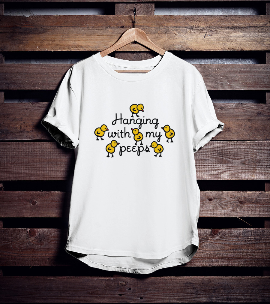 Hanging With My Peeps Yellow Chicks Easter Fun T-Shirt