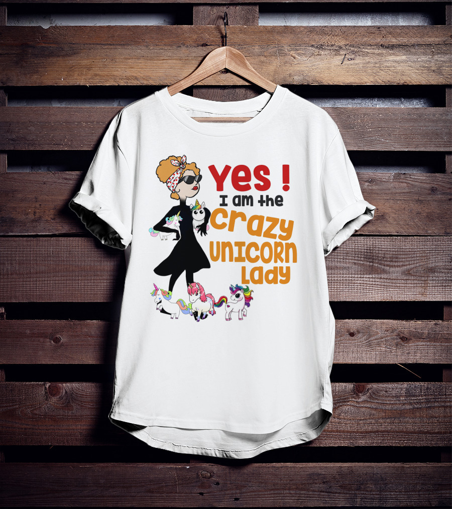 Yes I Am The Crazy Unicorn Lady With Colorful Unicorns And Stylish Cartoon Woman T-Shirt