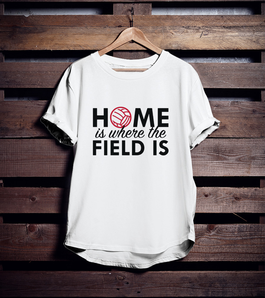 Home Is Where The Field Is Volleyball Passion T-Shirt