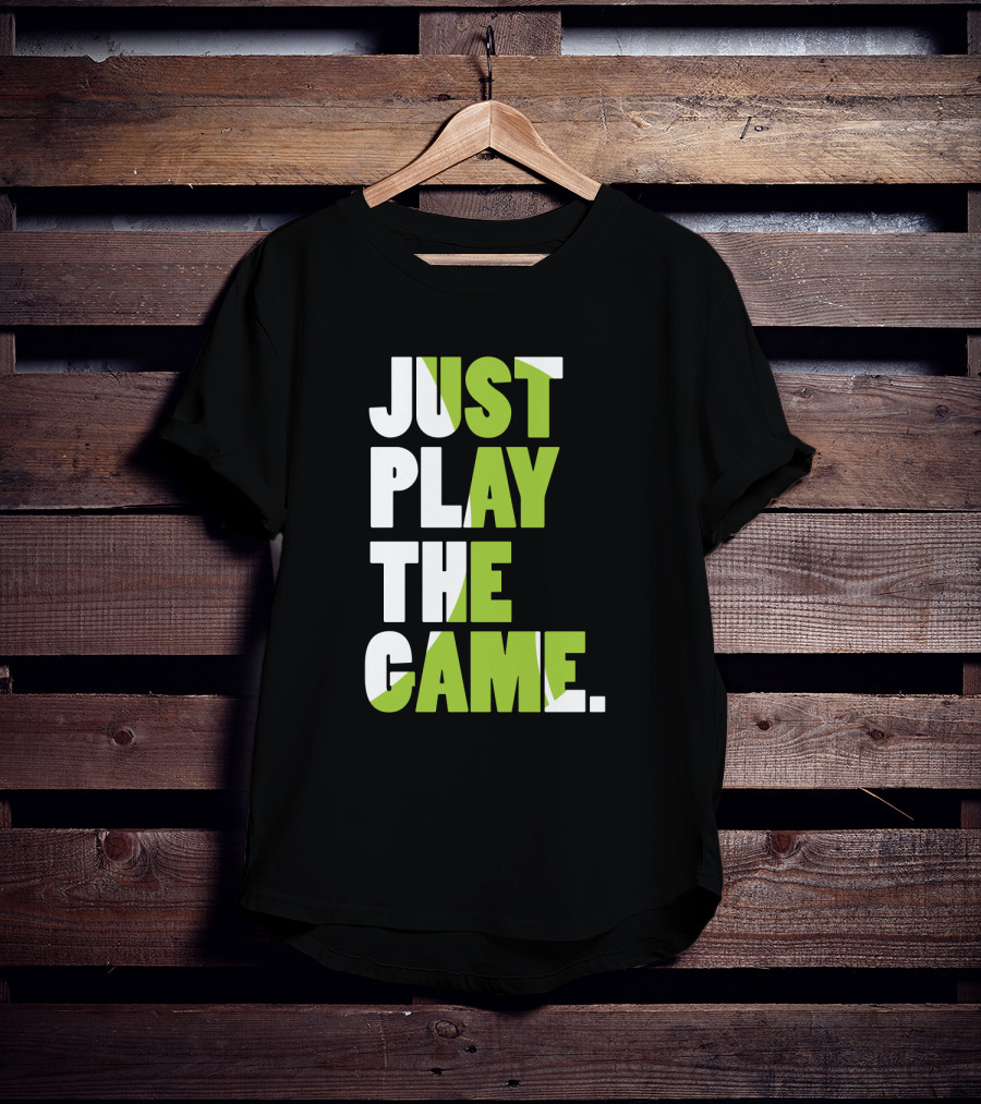 Just Play The Game Bold Green And White Text Display T-Shirt