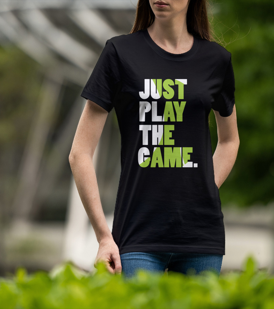 Just Play The Game Bold Green And White Text Display T-Shirt