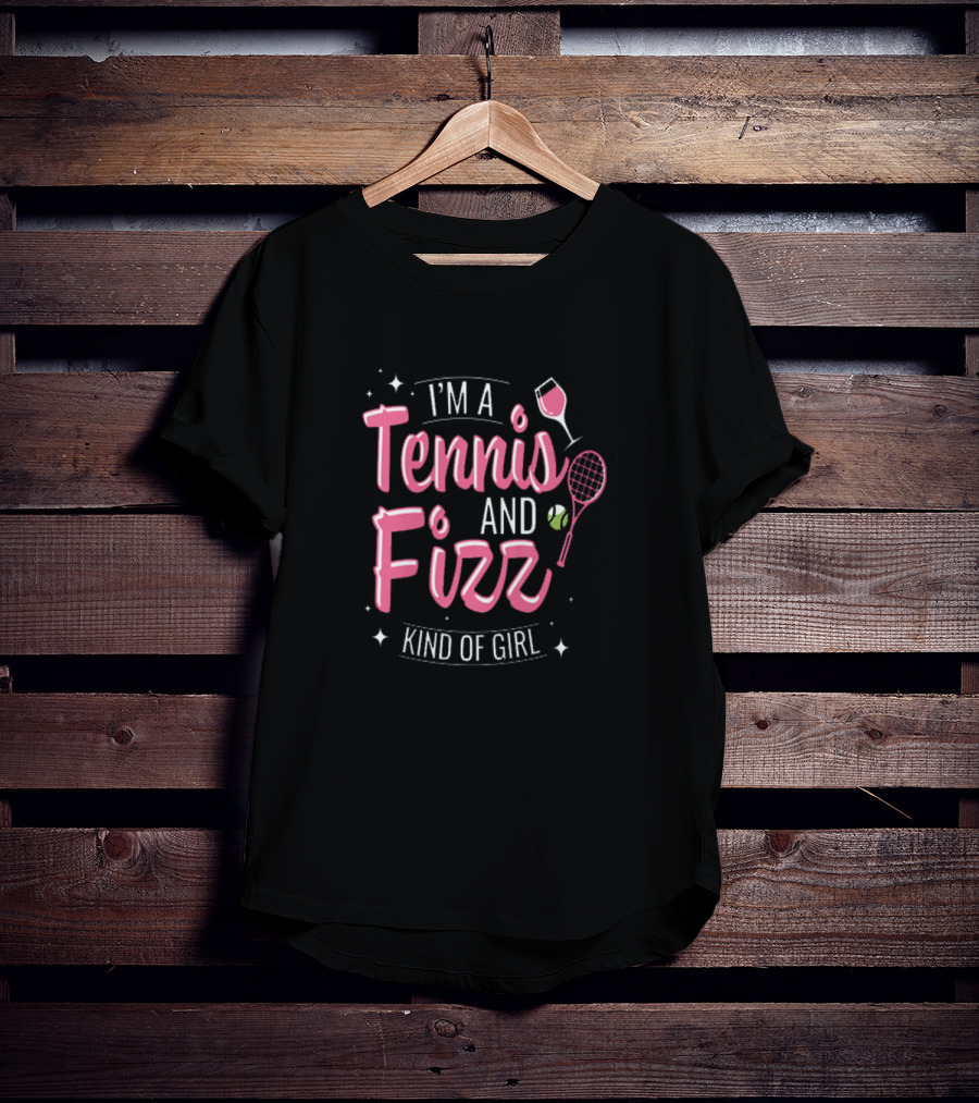 I'm A Tennis And Fizz Kind Of Girl With Wine Glass And Tennis Racket Elements T-Shirt