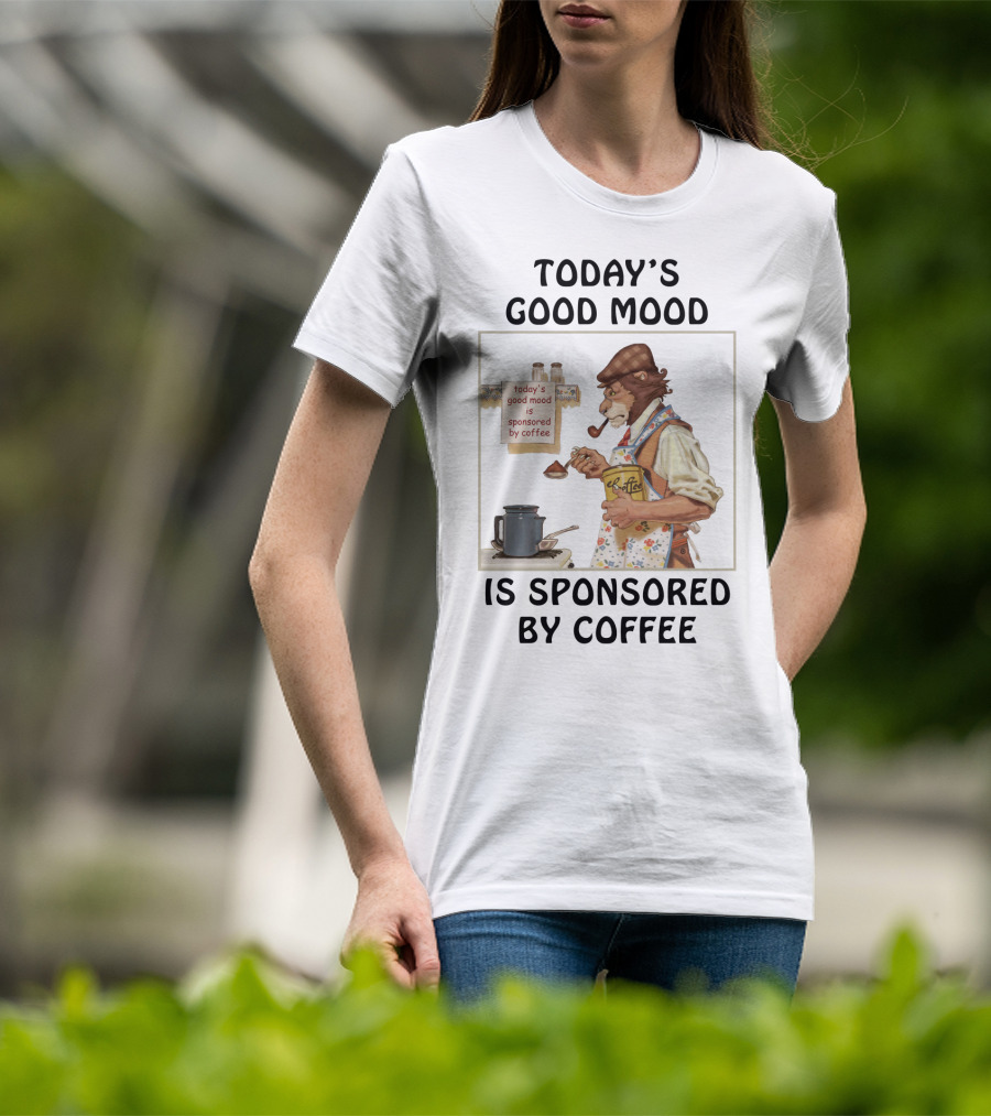 Today's Good Mood Is Sponsored By Coffee Featuring Dapper Lion Brewing With Vintage Style Tea Kettle And Pipe T-Shirt