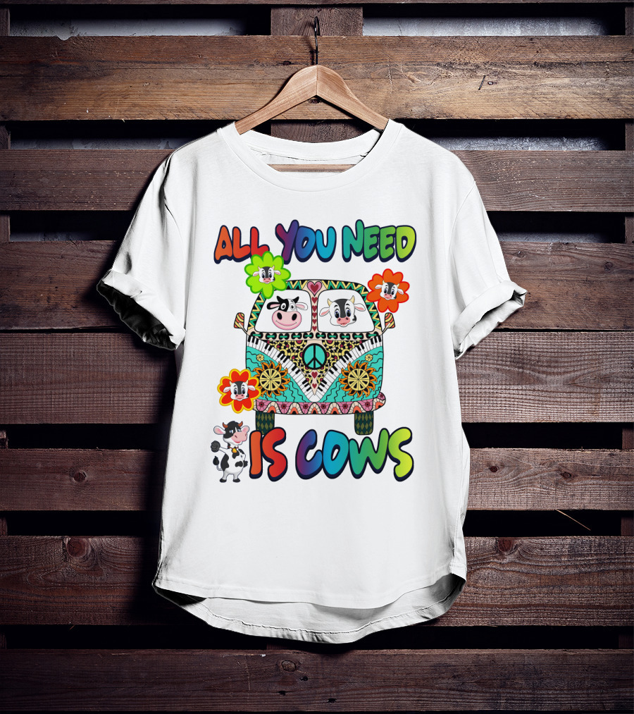 All You Need Is Cows Peace Van With Colorful Flowers And Cow Faces T-Shirt