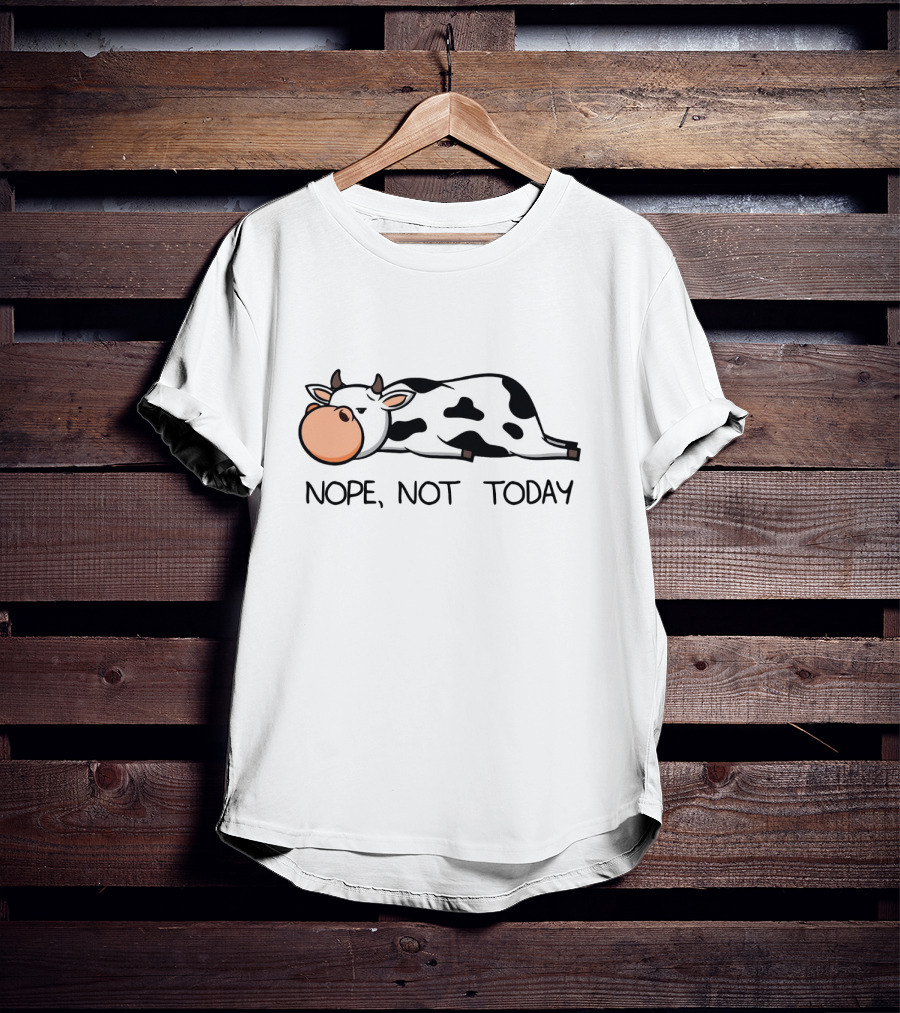 Nope Not Today Lazy Cow Calf Humor Farmer Joke T-Shirt