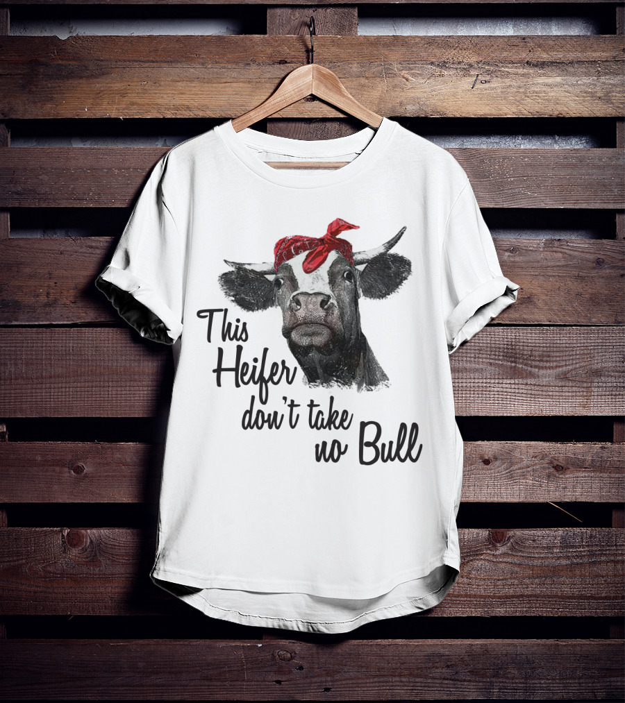 This Heifer Don't Take No Bull Cow With Red Bandana T-Shirt