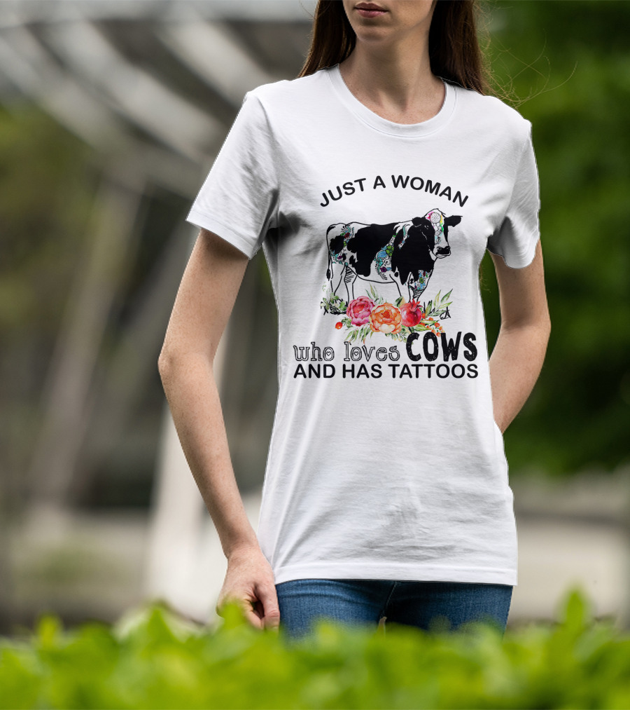 Just A Woman Who Loves Cows And Has Tattoos With Floral Accents And Colorful Cow T-Shirt