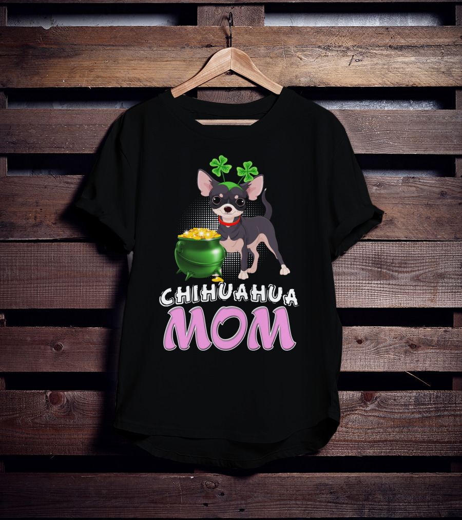 Chihuahua Mom St Patricks Shamrocks Pot Of Gold T-Shirt
