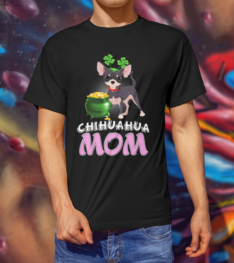 Chihuahua Mom St Patricks Shamrocks Pot Of Gold T-Shirt