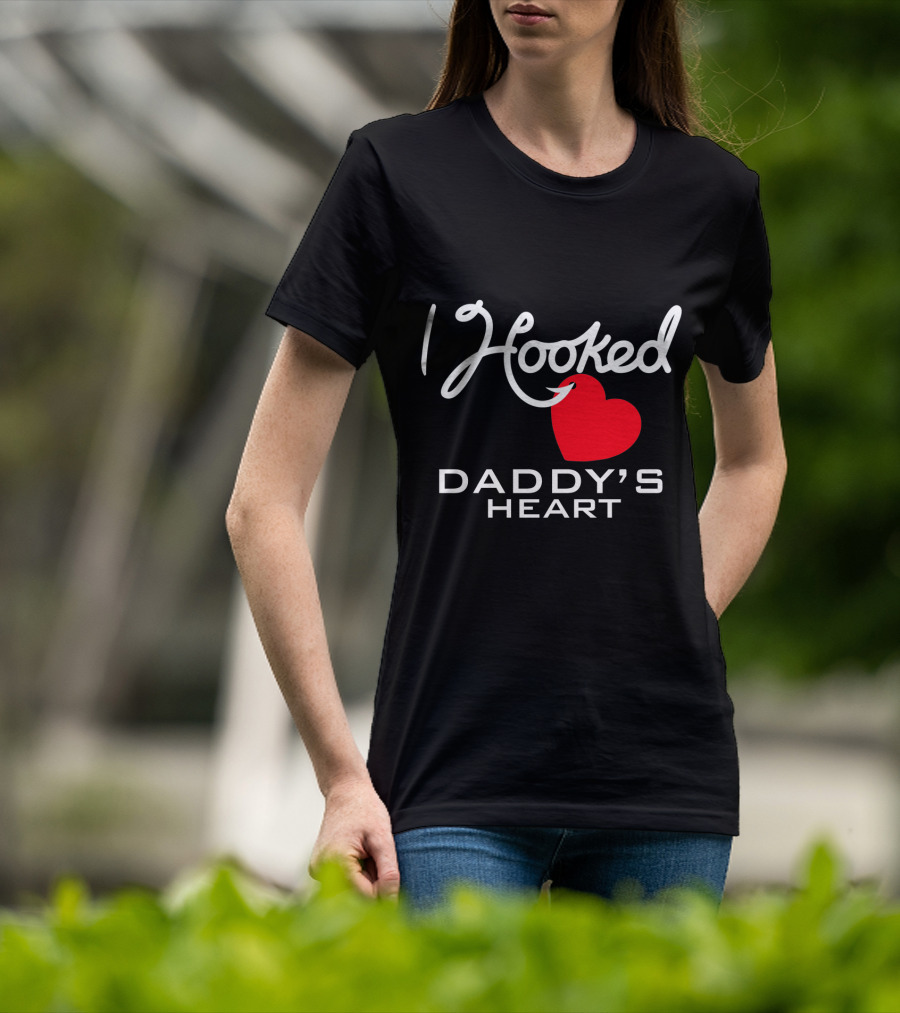 I Hooked Daddy's Heart With Red Heart T-Shirt