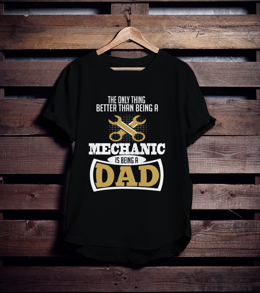The Only Thing Better Than Being A Mechanic Is Being A Dad With Wrench Iconography T-Shirt