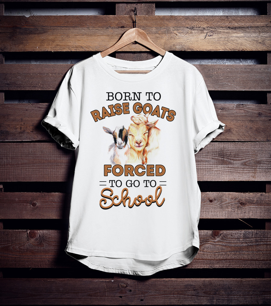Born To Raise Goats Forced To Go To School Goat Duo T-Shirt
