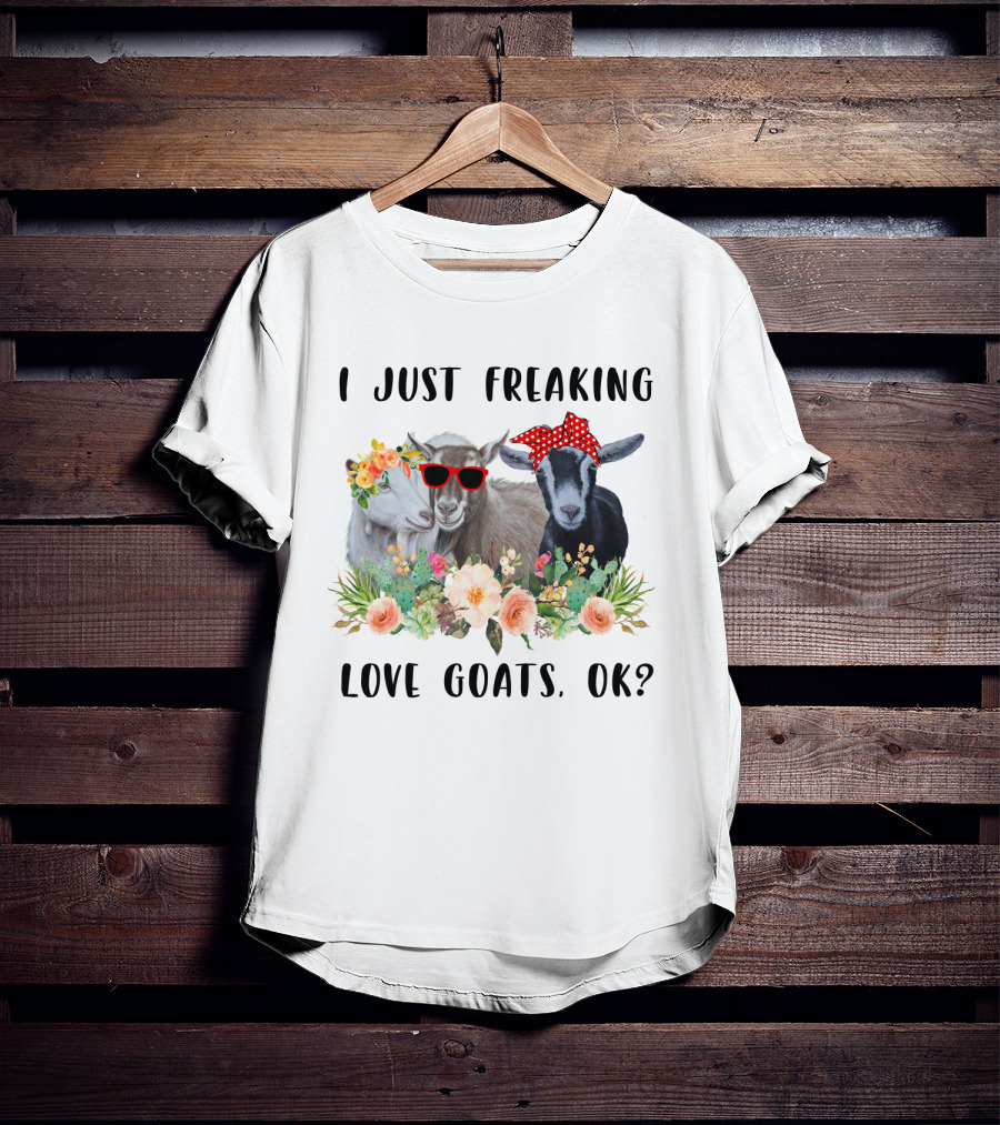 I Just Freaking Love Goats OK Floral Sunglasses Bow Playful T-Shirt
