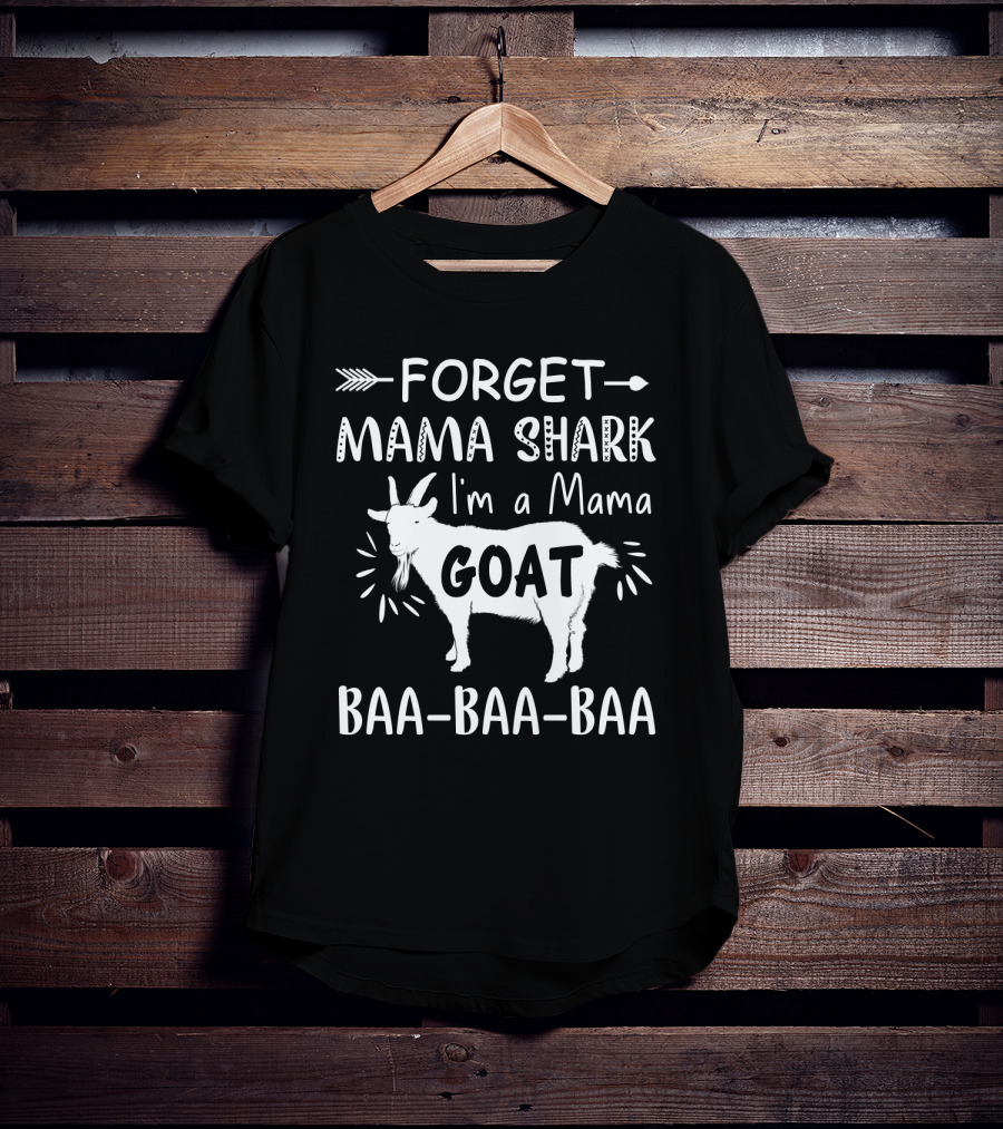 Forget Mama Shark I'm A Mama Goat Baa-Baa-Baa Arrow T-Shirt