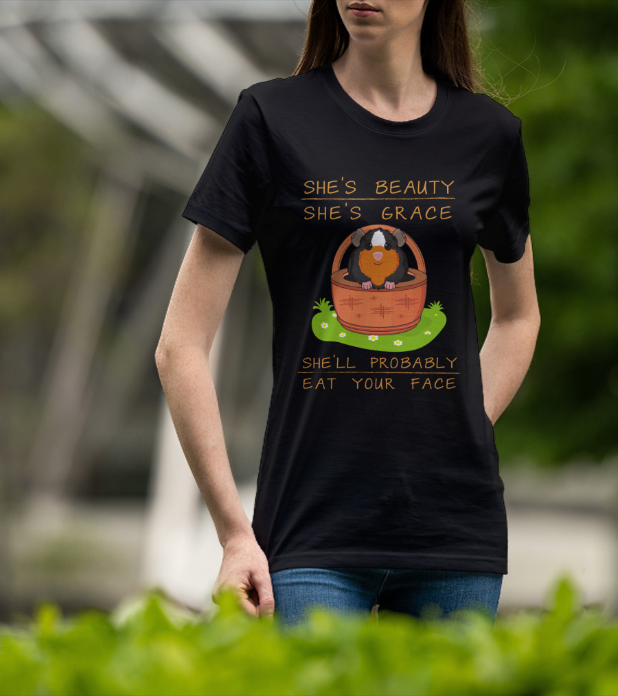Guinea Pigs She's Beauty She's Grace She'll Probably Eat Your Face Basket Scene T-Shirt