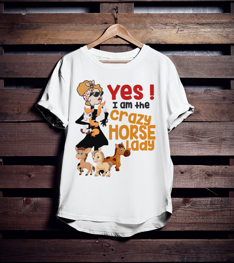 Yes I Am The Crazy Horse Lady With Cartoon Horses And Stylish Woman T-Shirt