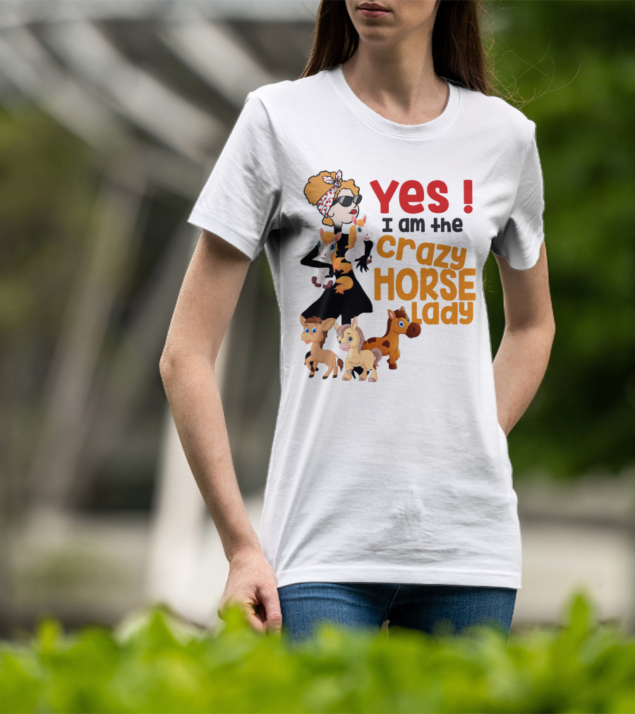 Yes I Am The Crazy Horse Lady With Cartoon Horses And Stylish Woman T-Shirt