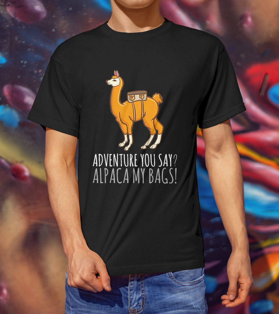 Adventure You Say? Alpaca My Bags Llama Illustration With Humor And Suitcase T-Shirt