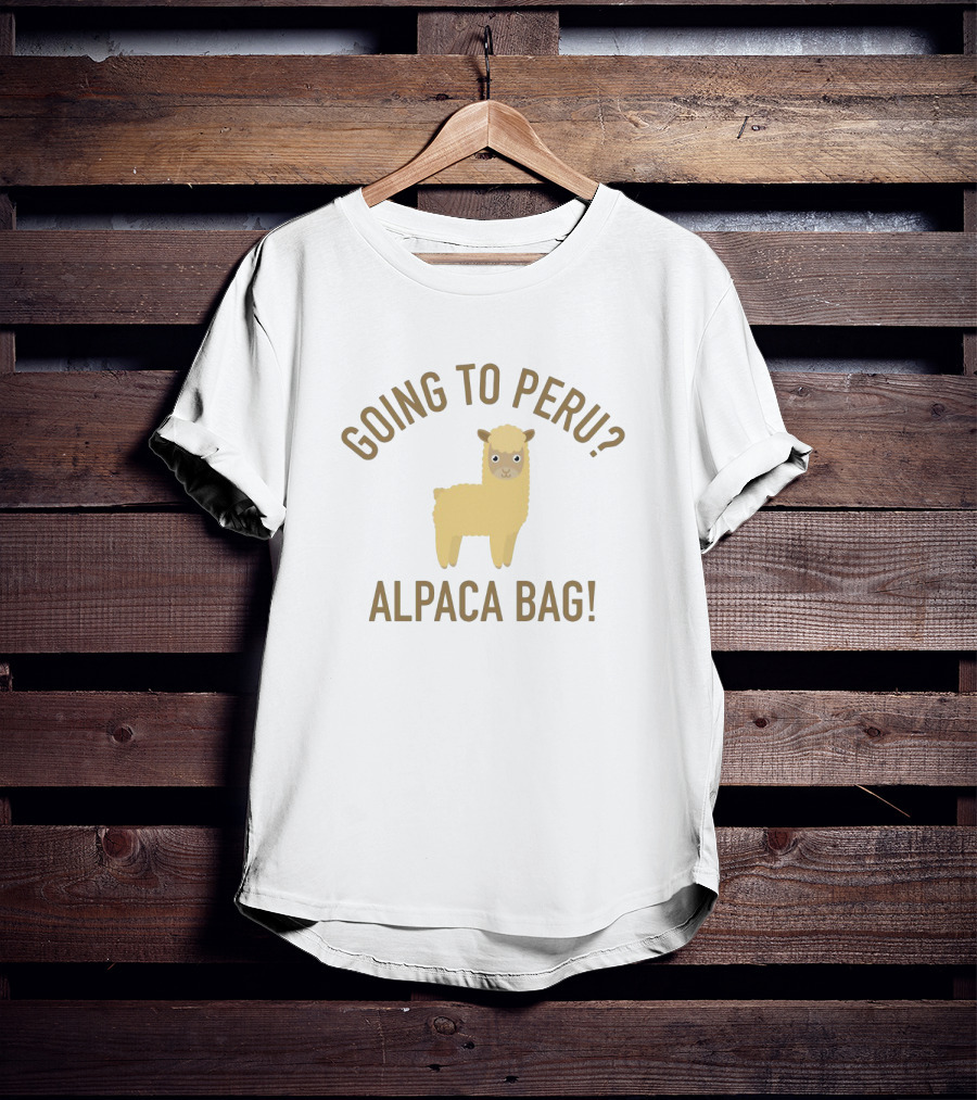 Going To Peru? Alpaca Bag Funny Peruvian Travel Humor T-Shirt