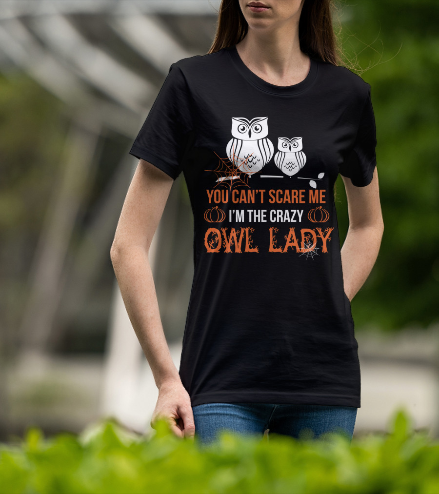 You Can't Scare Me I'm The Crazy Owl Lady Halloween Pumpkins And Spider Webs T-Shirt