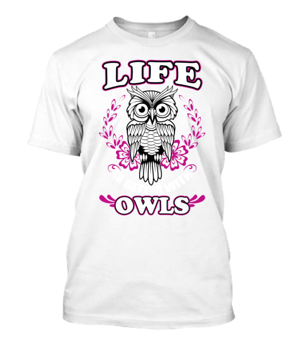 Life Owls With Owl Art And Pink Floral T-Shirt