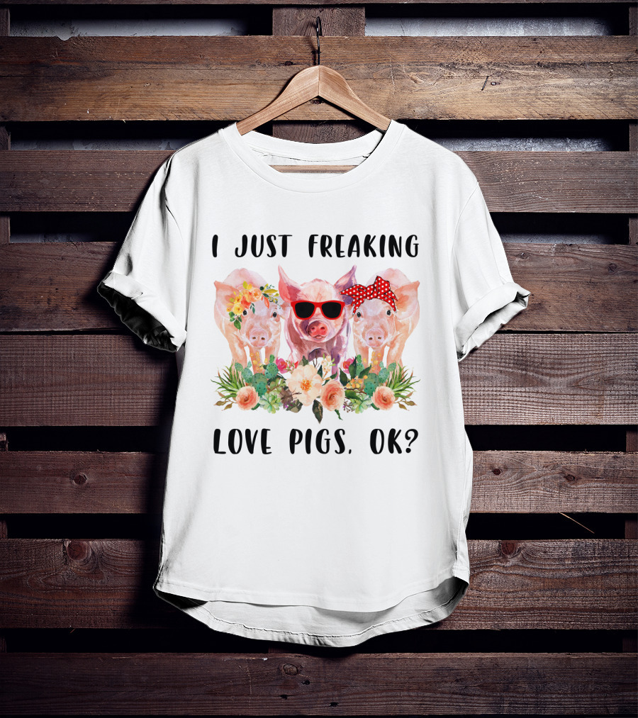 I Just Freaking Love Pigs Ok Cute Trio With Floral Accents And Sunglasses T-Shirt