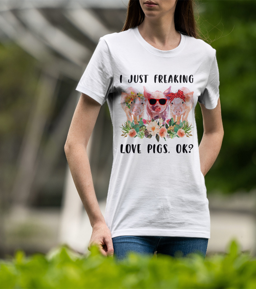 I Just Freaking Love Pigs Ok Cute Trio With Floral Accents And Sunglasses T-Shirt