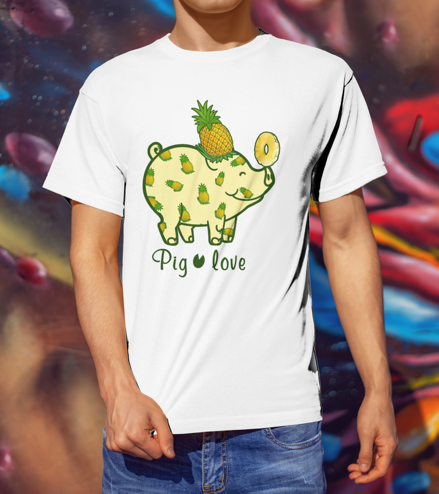 Pig Love Pineapple Cute Pig Farm Animal Pineapple T-Shirt