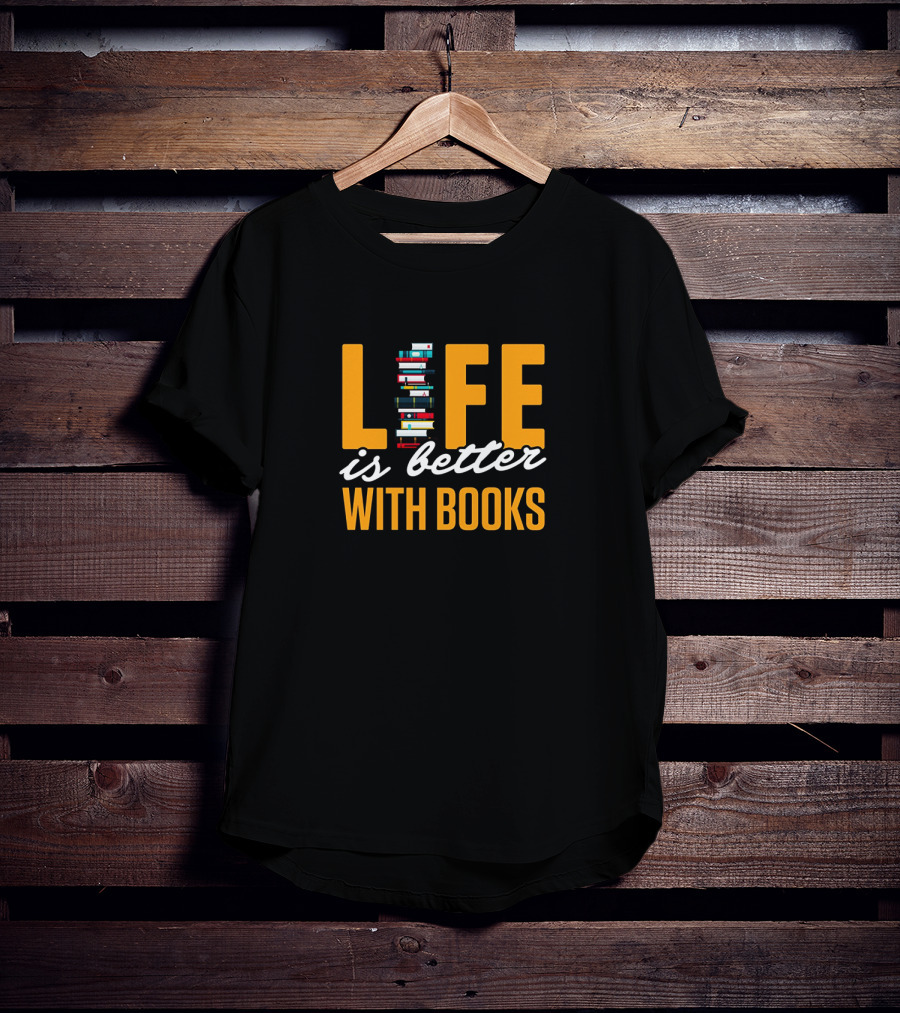 Life Is Better With Books Stacked Imaginative Typography T-Shirt