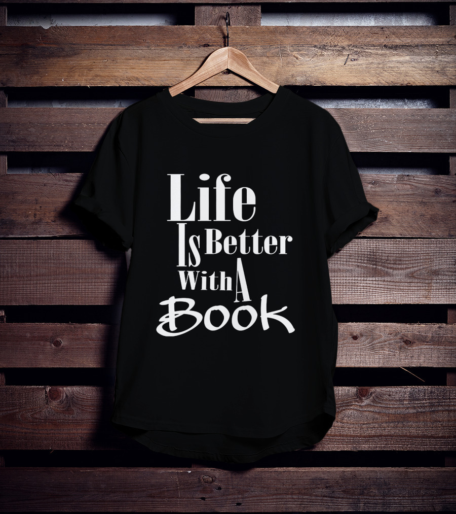 Life Is Better With A Book Reader's Delight T-Shirt