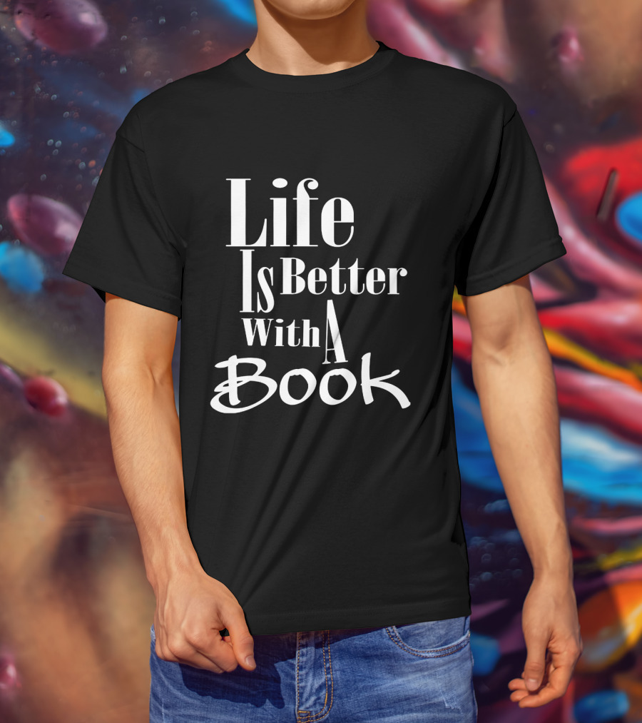 Life Is Better With A Book Reader's Delight T-Shirt