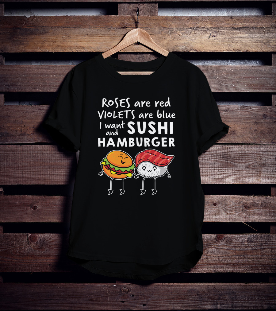 Roses Are Red Violets Are Blue I Want Sushi And Hamburger Fun Cartoon Characters T-Shirt
