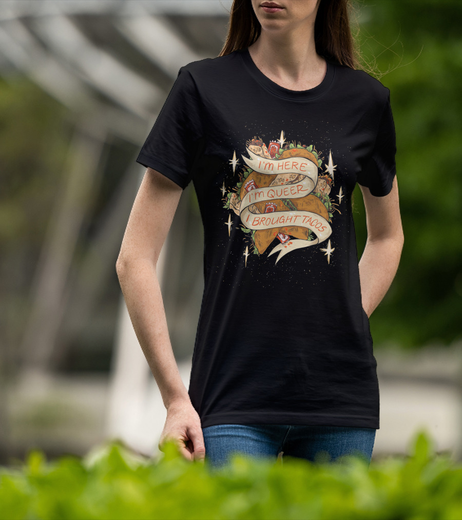 I'm Here I'm Queer I Brought Tacos Stars T-Shirt