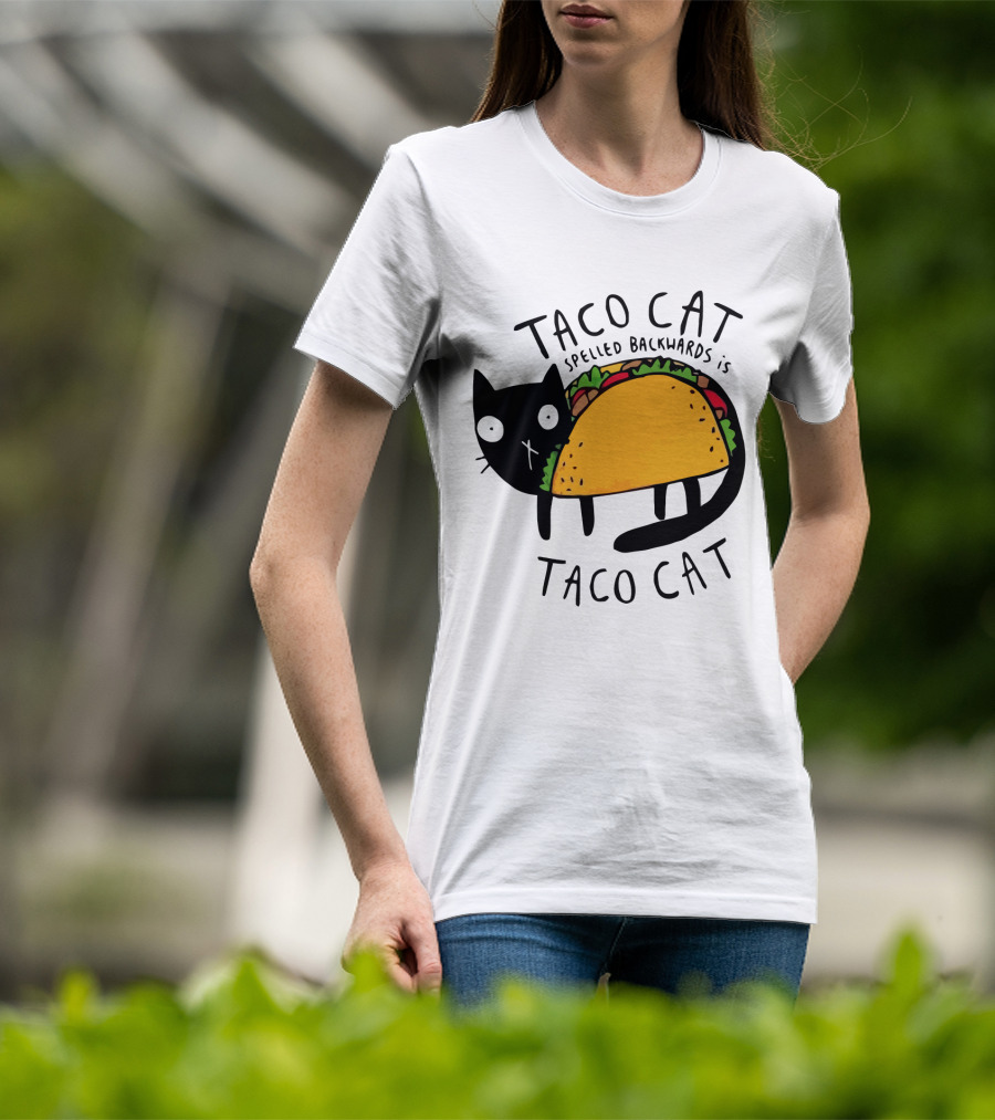 Taco Cat Spelled Backwards Is Taco Cat Funny Tacos Tacocat T-Shirt