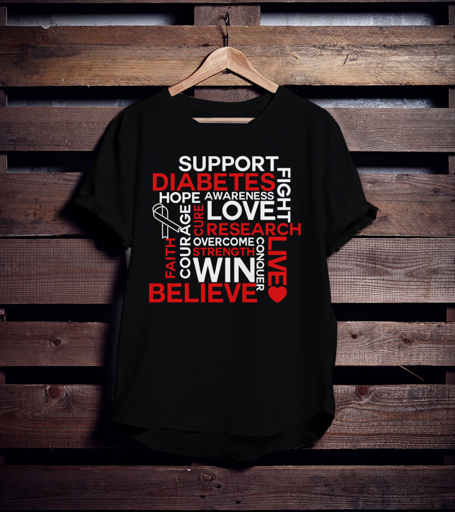Support Diabetes Awareness Hope Love Research Win Believe Fight Courage Conquer T-Shirt