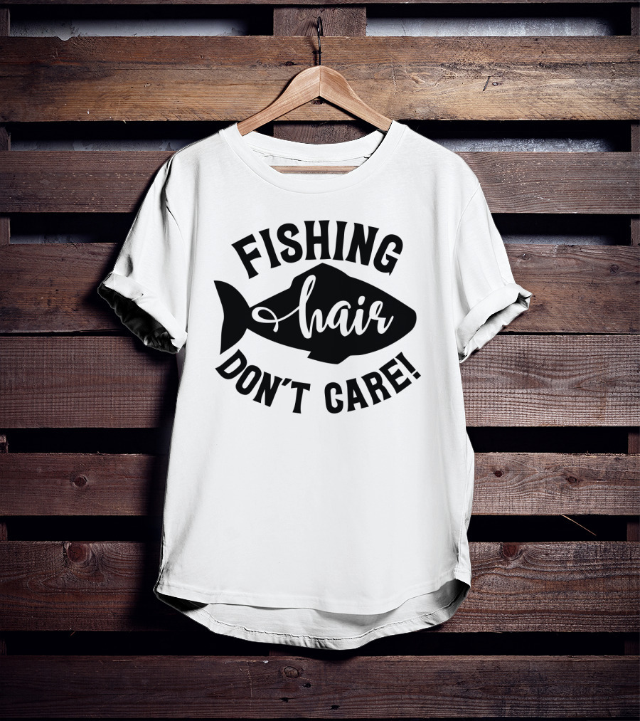 Fishing Hair Don't Care Fish T-Shirt